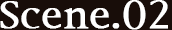 Scene.02